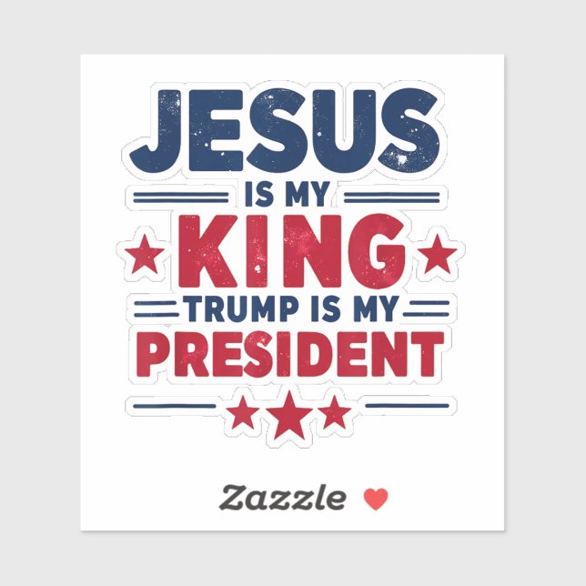 Jesus Is My King Trump Is My President Sticker (Sheet)