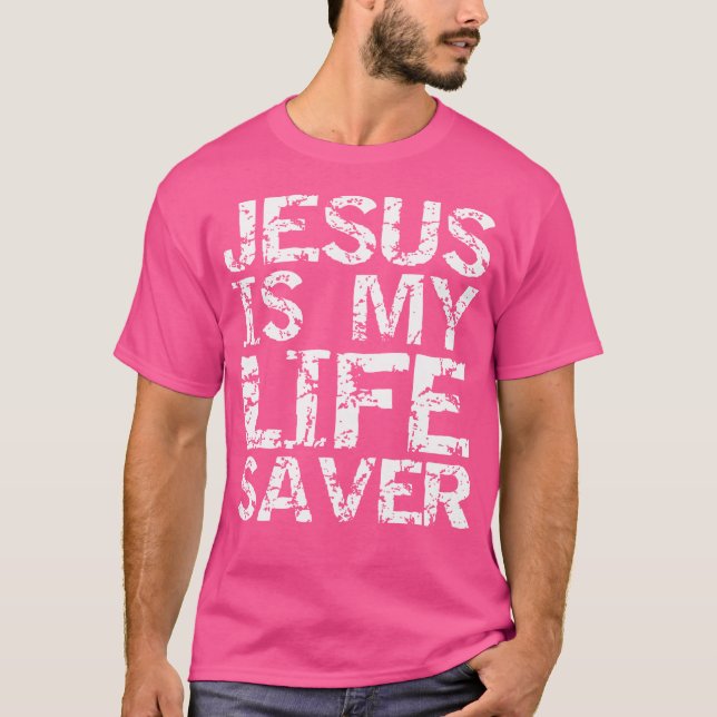 Jesus Is My Life Saver Cute Christian Distressed T-Shirt (Front)