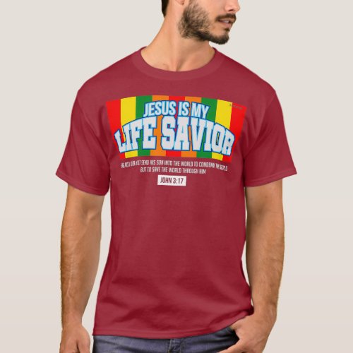 Jesus is My Life Saver John 317 Christian Faith T_Shirt