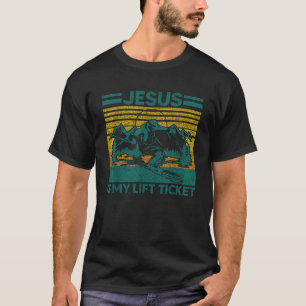 Jesus Is My Lift Ticket Funny Skiing Christian  T-Shirt