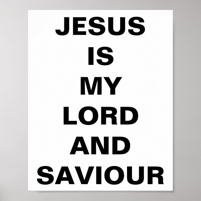 "Jesus Is My Lord And Saviour" Poster (Front)
