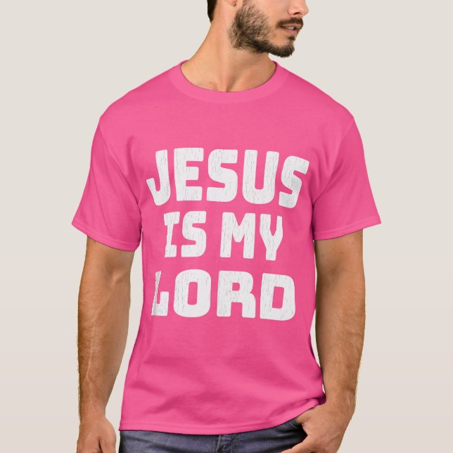 Jesus Is My Lord T-Shirt (Front)