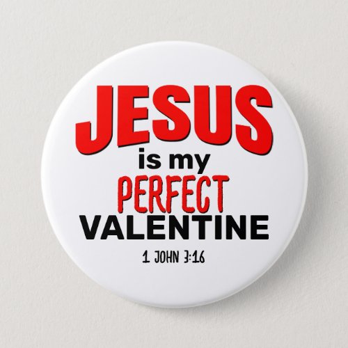 JESUS IS MY PERFECT VALENTINE Christian Button