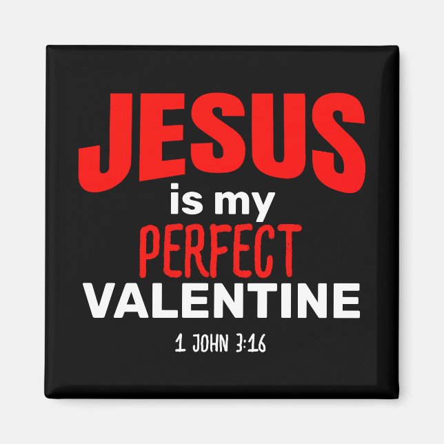JESUS IS MY PERFECT VALENTINE Christian Magnet (Front)