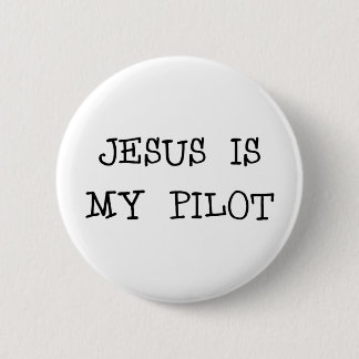 Jesus Is My Pilot Pinback Button