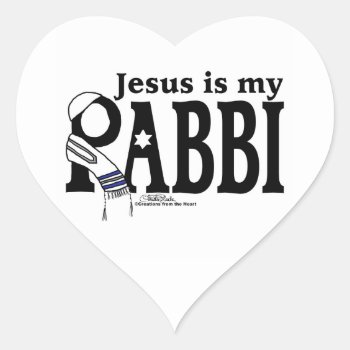 Jesus Is My Rabbi Heart Sticker by creationhrt at Zazzle