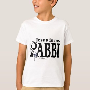 Jesus Is My Rabbi T-shirt by creationhrt at Zazzle