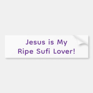 Jesus is My Ripe Sufi Lover Hankamer Artjunkhaus Bumper Sticker