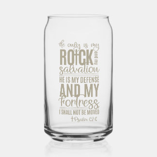 Jesus is my rock, Psalm 62:6, bible verse Can Glass