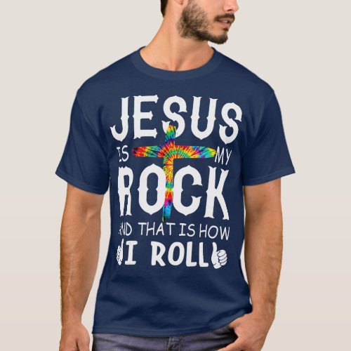 Jesus Is My Rock That is How I Roll Bible Christia T_Shirt