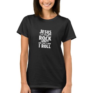 Jesus Is My Rock & That's How I Roll White Letters T-Shirt