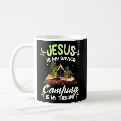 Jesus Is My Savior Camping Is My Therapy  Coffee Mug