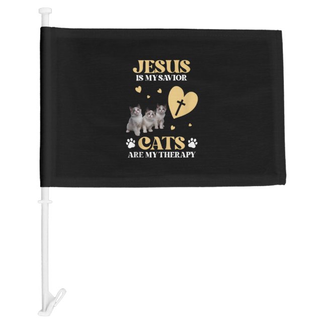 Jesus Is My Savior Cats Are My Therapy Christian C Car Flag (Front)