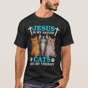 Jesus Is My Savior Cats Are My Therapy Christian F T-Shirt