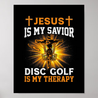 Jesus Is My Savior Disc Golf Is My Therapy Funny Poster