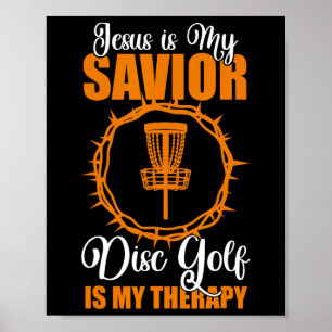 Jesus Is My Savior Disc Golf Therapy Disc Golf Des Poster
