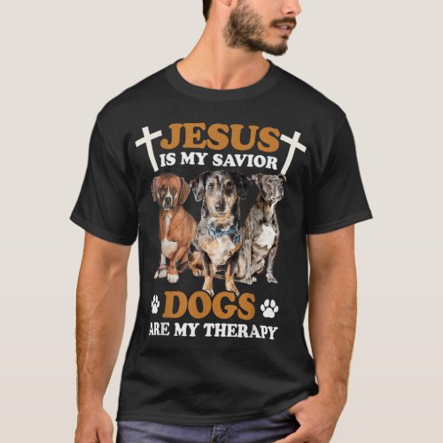 Jesus Is My Savior Dogs Are My Therapy  T_Shirt