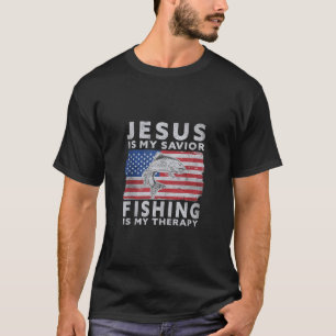 Jesus Is My Savior Fishing Is My Therapy Funny USA T-Shirt