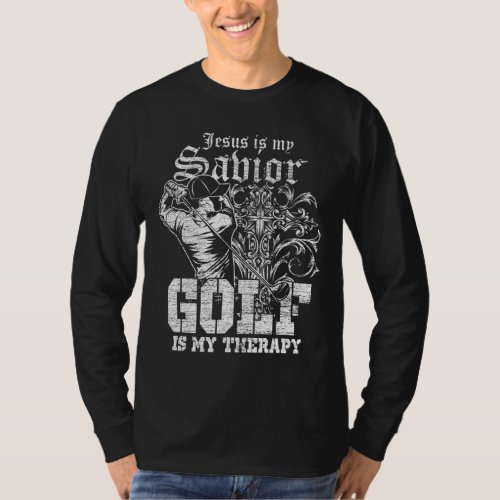 Jesus Is My Savior Golf Is My Therapy Jesus T_Shirt