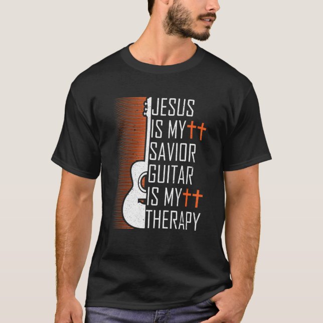 Jesus Is My Savior Guitar Is My Therapy Christian  T-Shirt (Front)