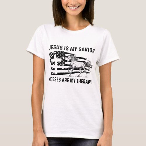 Jesus Is My Savior Horses Are My Therapy American  T_Shirt