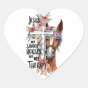 Jesus Is My Savior Horses Are My Therapy Funny Heart Sticker