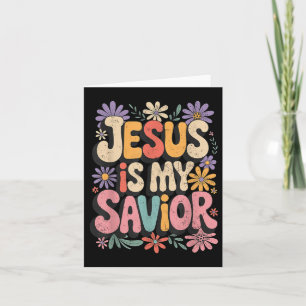 Jesus Is My Savior My God My King My Lord Christia Card
