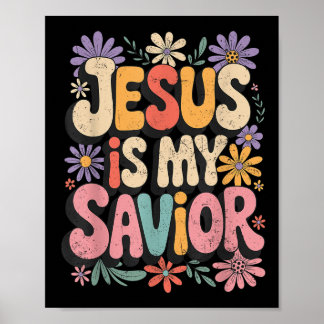 Jesus Is My Savior My God My King My Lord Christia Poster