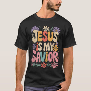 Jesus Is My Savior My God My King My Lord Christia T-Shirt