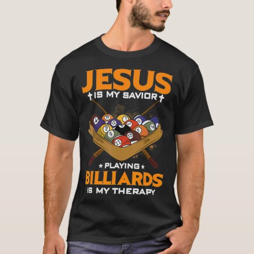 Jesus Is My Savior Playing Billiards Is My Herapy T_Shirt