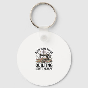 Jesus Is My Savior Quilting Is My Therapy Keychain