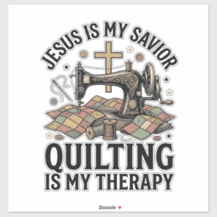 Jesus Is My Savior Quilting Is My Therapy Sticker