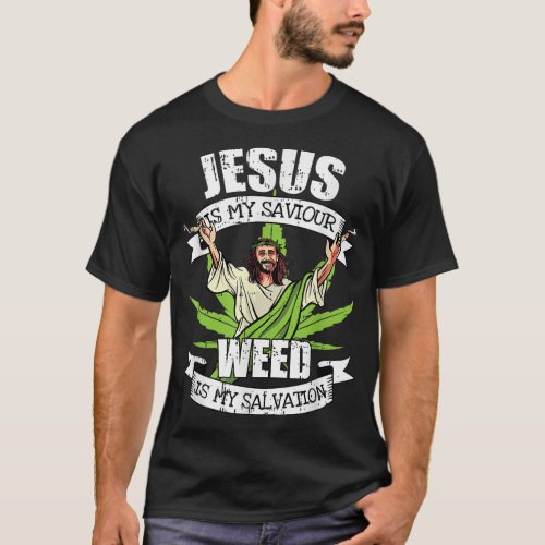 Jesus Is My Savior Smoking Weed Salvation Pot Smok T_Shirt