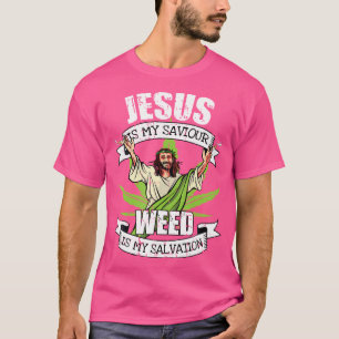 Jesus Is My Savior Smoking Weed Salvation Pot Smok T-Shirt