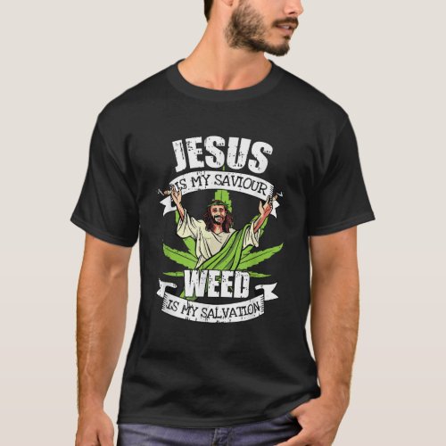 Jesus Is My Savior Smoking Weed Salvation Pot Smok T_Shirt