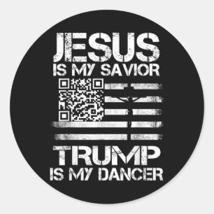 Jesus Is My Savior Trump Is My Dancer Qr Trump Dan Classic Round Sticker