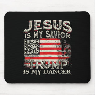 Jesus Is My Savior Trump Is My Dancer Qr Trump Dan Mouse Pad