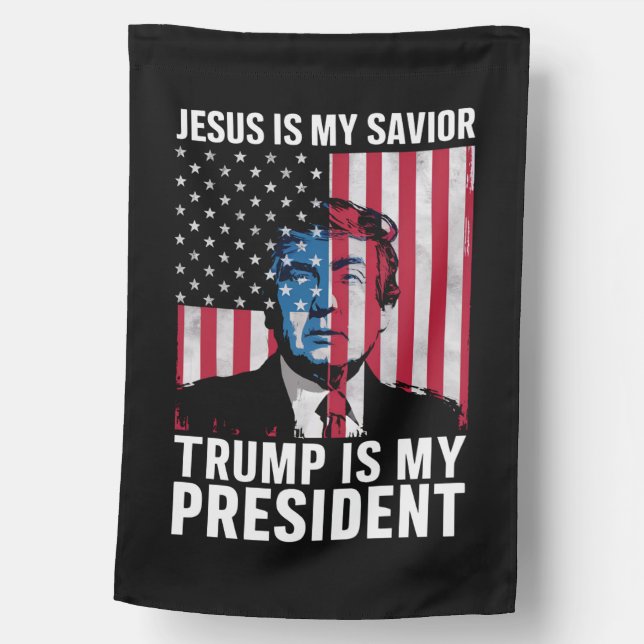 Jesus Is My Savior Trump Is My President 2024 House Flag (Front)