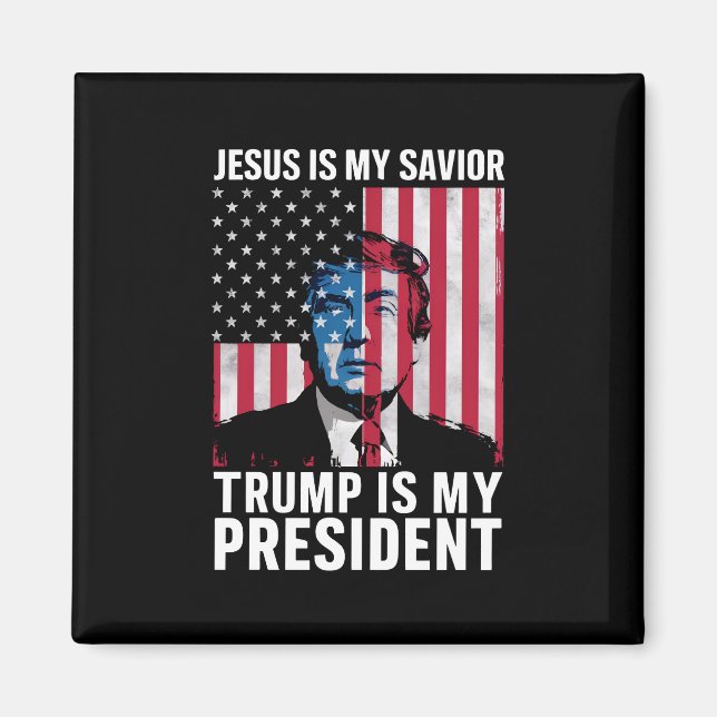 Jesus Is My Savior Trump Is My President 2024 Magnet (Front)