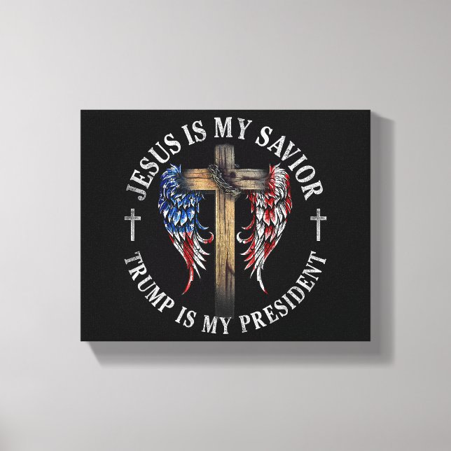 Jesus Is My Savior Trump Is My President 2024 USA  Canvas Print (Front)