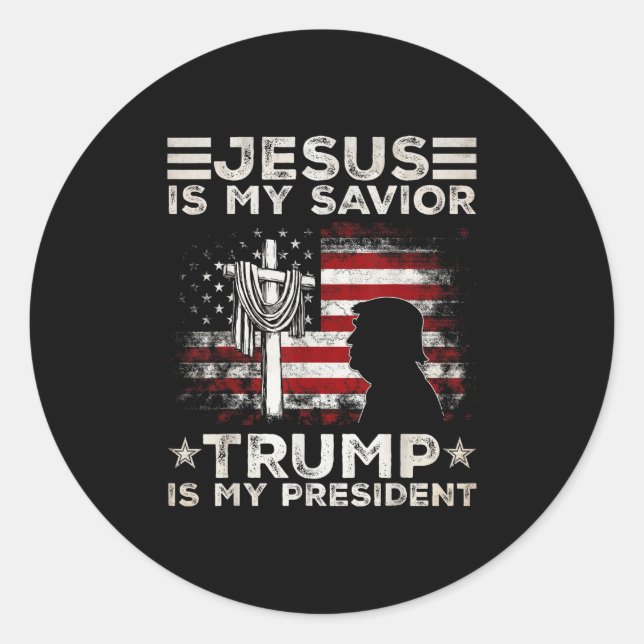 Jesus Is My Savior Trump Is My President 2024 Usa  Classic Round Sticker (Front)