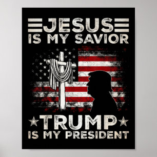 Jesus Is My Savior Trump Is My President 2024 Usa  Poster