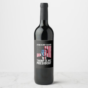 Jesus Is My Savior Trump Is My President 2024 Wine Label