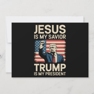 Jesus Is My Savior Trump Is My President 47 USA Invitation