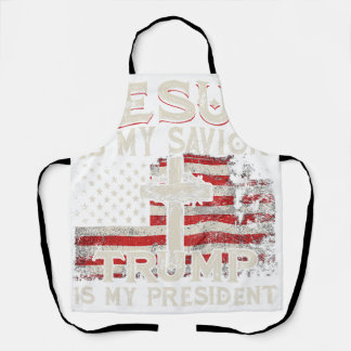Jesus Is My Savior Trump Is My President American Apron
