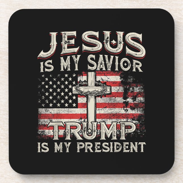 Jesus Is My Savior Trump Is My President American  Beverage Coaster (Front)