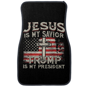 Jesus Is My Savior Trump Is My President American Car Floor Mat