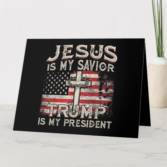 Jesus Is My Savior Trump Is My President American  Card (Front)
