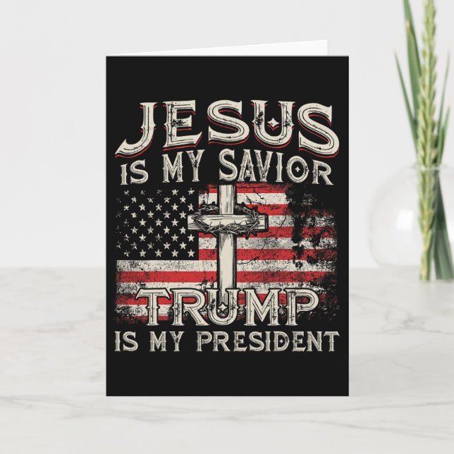 Jesus Is My Savior Trump Is My President American  Card (Front)