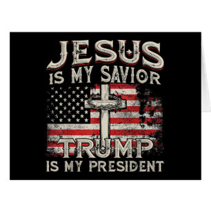 Jesus Is My Savior Trump Is My President American Cards